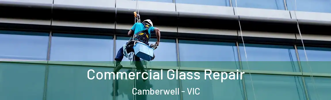 Commercial Glass Repair Camberwell - VIC