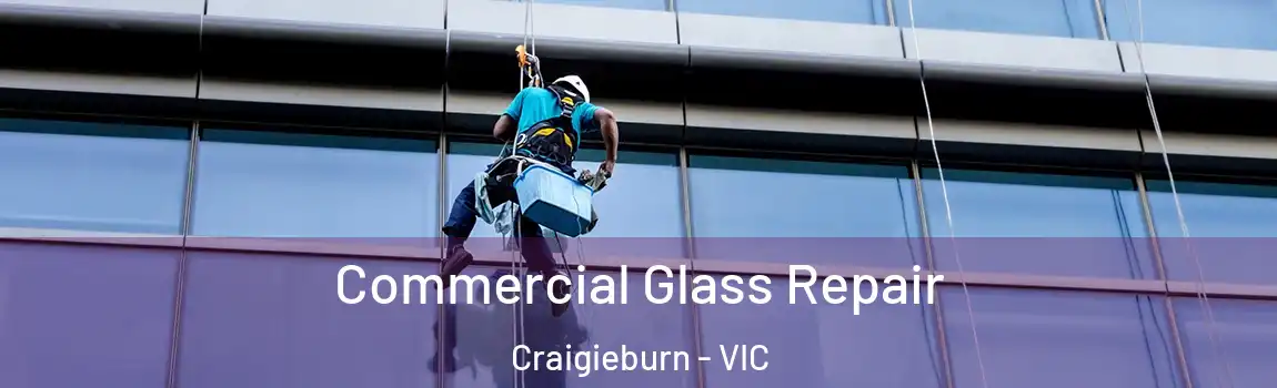 Commercial Glass Repair Craigieburn - VIC