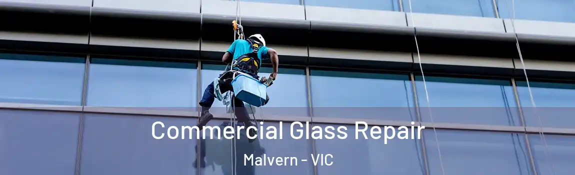 Commercial Glass Repair Malvern - VIC