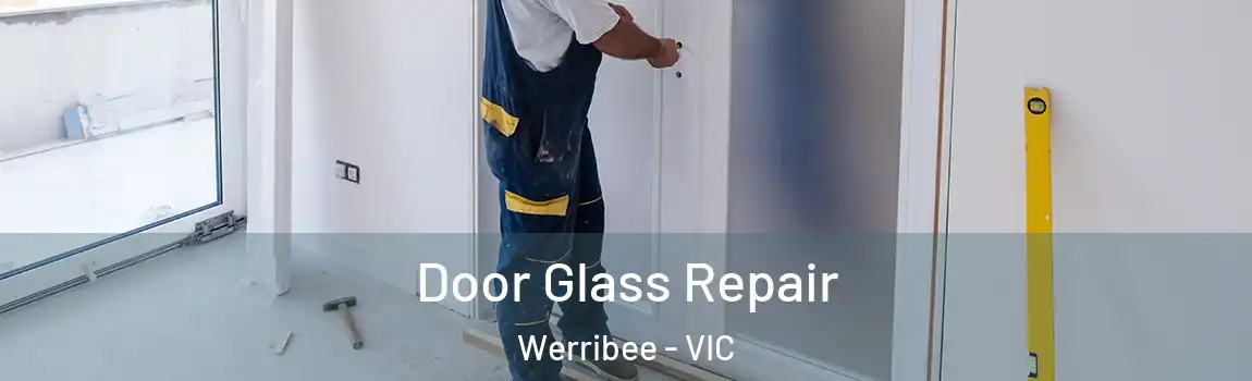 Door Glass Repair Werribee - VIC