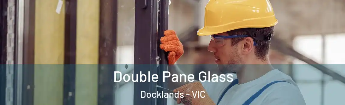 Double Pane Glass Docklands - VIC