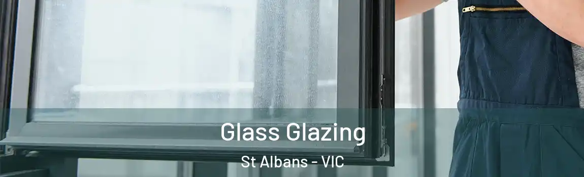Glass Glazing St Albans - VIC