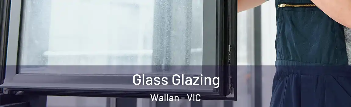Glass Glazing Wallan - VIC