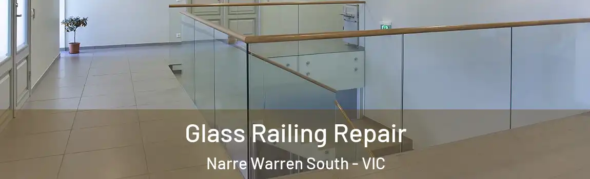 Glass Railing Repair Narre Warren South - VIC