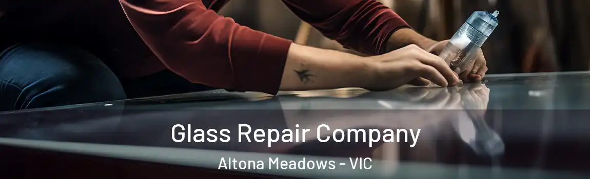 Glass Repair Company Altona Meadows - VIC