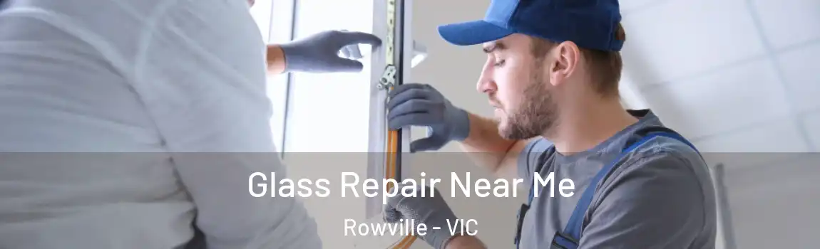 Glass Repair Near Me Rowville - VIC