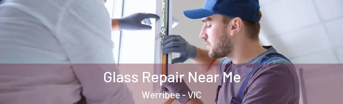Glass Repair Near Me Werribee - VIC