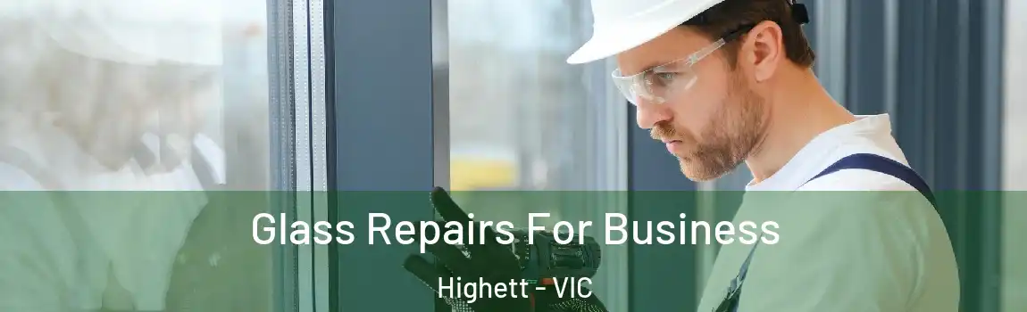 Glass Repairs For Business Highett - VIC