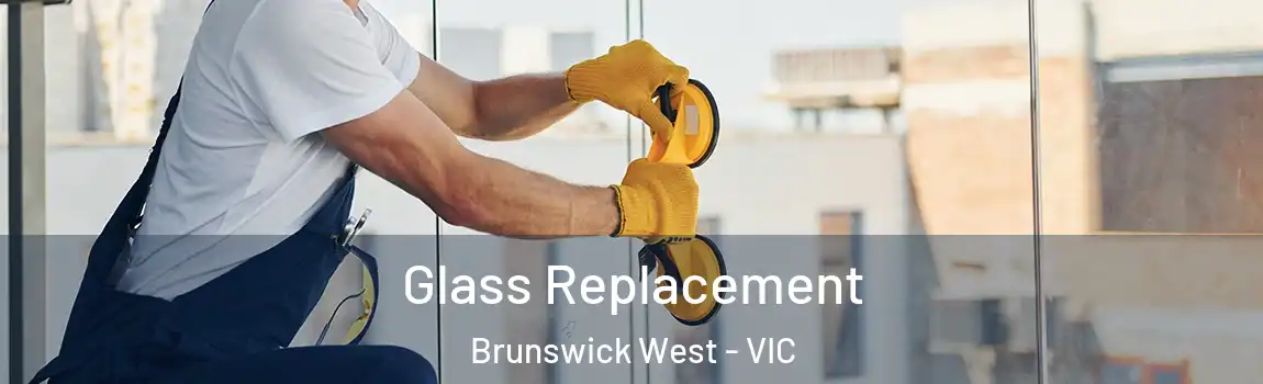 Glass Replacement Brunswick West - VIC