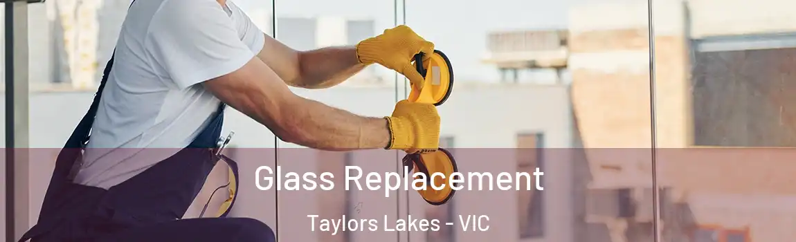 Glass Replacement Taylors Lakes - VIC