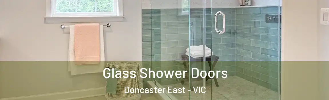Glass Shower Doors Doncaster East - VIC