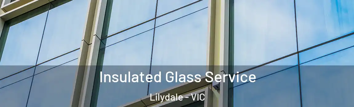 Insulated Glass Service Lilydale - VIC
