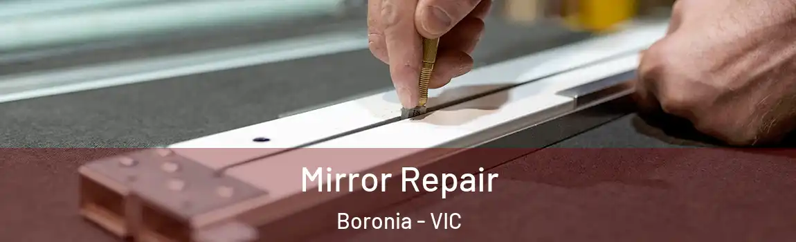 Mirror Repair Boronia - VIC