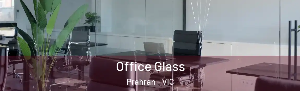 Office Glass Prahran - VIC
