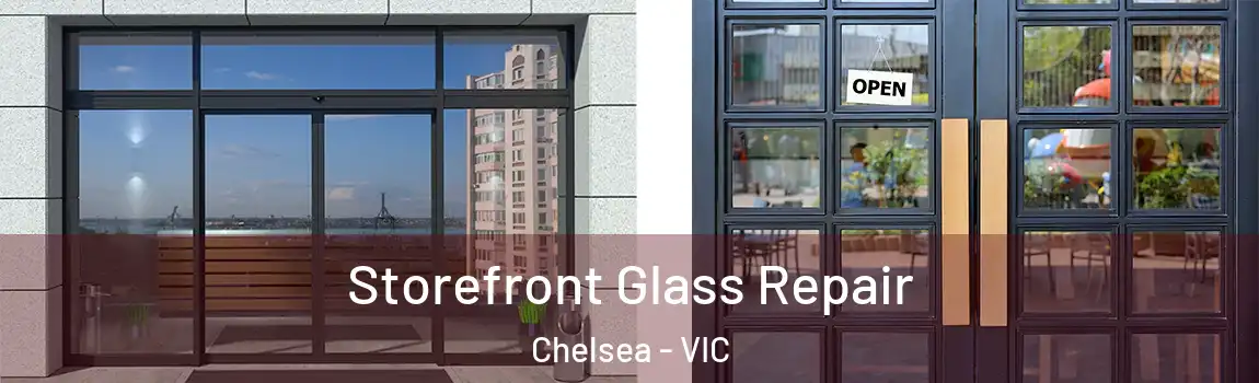 Storefront Glass Repair Chelsea - VIC