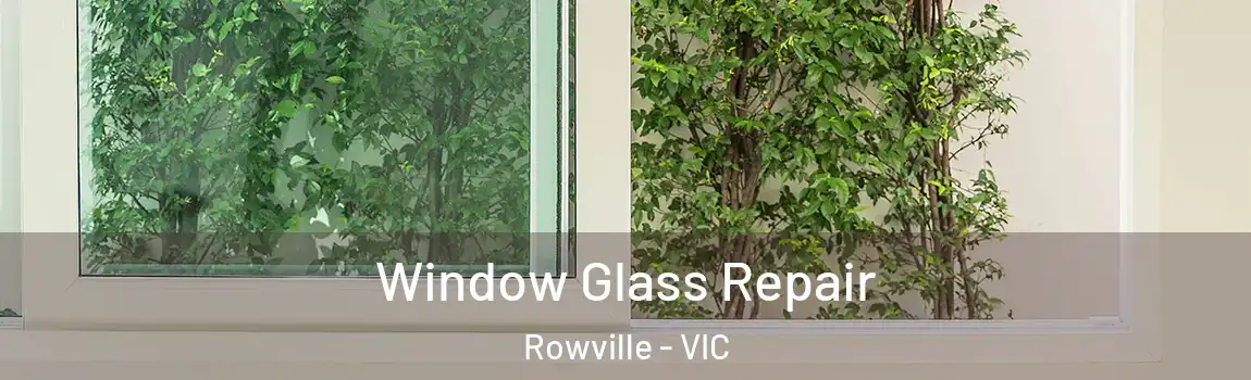 Window Glass Repair Rowville - VIC