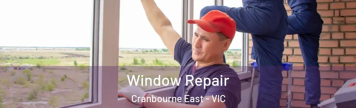 Window Repair Cranbourne East - VIC