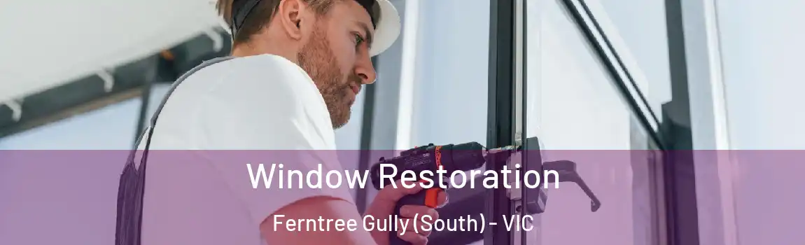 Window Restoration Ferntree Gully (South) - VIC
